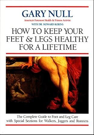 How to Keep Your Feet and Legs Healthy for a Lifetime Only Complete Guide to Foot and Leg Care PDF