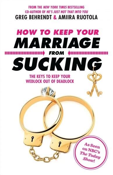 How to Keep Your Marriage From Sucking The Keys to Keep Your Wedlock Out of Deadlock Reader