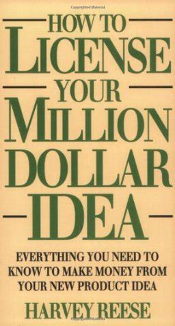 How to License Your Million Dollar Idea Everything You Need to Know to Turn a Simple Idea into a Mi Epub