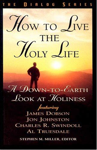 How to Live the Holy Life A Down-to-Earth Look at Holiness Dialog Doc