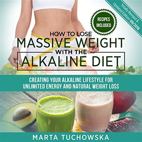 How to Lose Massive Weight with the Alkaline Diet Alkaline Diet for Weight Loss Wellness and Health Feel Energized for Life with the Alkaline Diet Recipes Alkaline Cookbook Volume 1 PDF