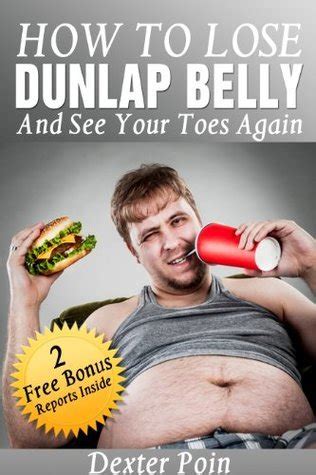 How to Lose a Dunlap Belly And see your toes again Gut R Dun Doc