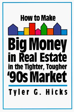 How to Make Big Money in Real Estate in the Tighter, Tougher. 90 Books Reader