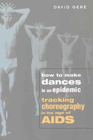 How to Make Dances in an Epidemic Tracking Choreography in the Age of AIDS Doc