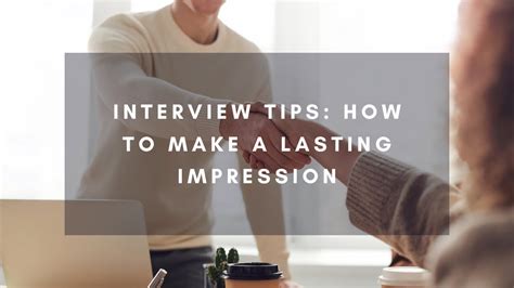 How to Make a Lasting Impression in an Interview In 3 Seconds