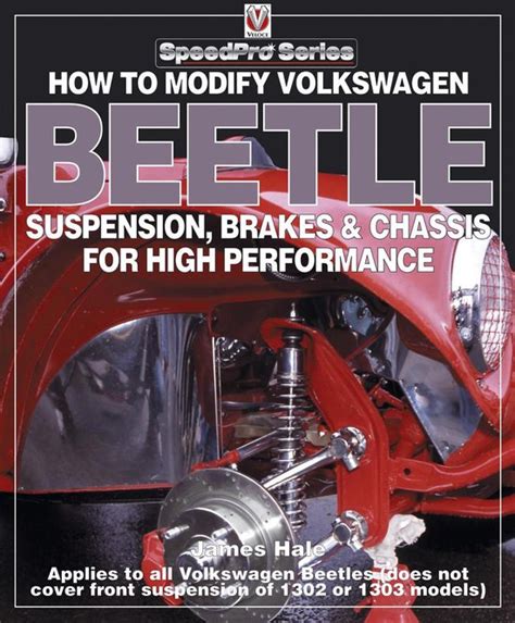 How to Modify Volkswagen Beetle Suspension Brakes and Chassis for High Performance Speedpro series Epub