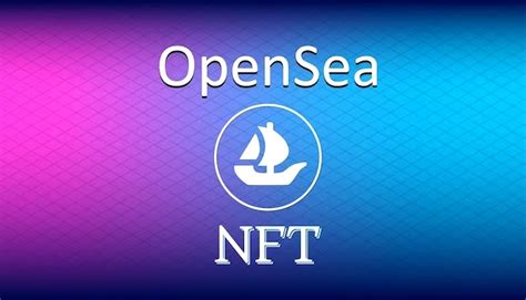 How to Navigate the NFT Marketplace: A Deep Dive into OpenSea