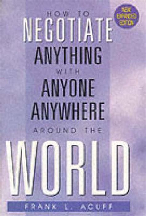 How to Negotiate Anything with Anyone Anywhere Around the World PDF