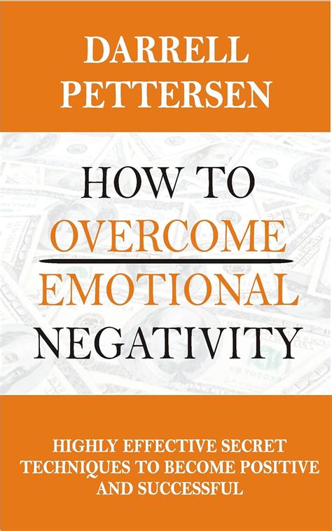How to Overcome Emotional Negativity Highly Effective Secret Techniques to Become Positive and Successful Kindle Editon