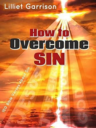 How to Overcome Sin 100 Bible Verses About Sin Kindle Editon