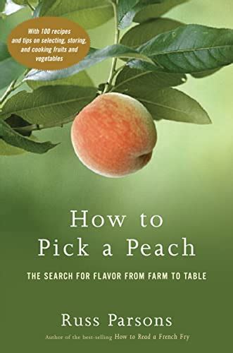 How to Pick a Peach The Search for Flavor from Farm to Table Reader