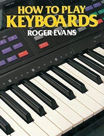 How to Play Keyboards All You Need to Know to Play Easy Keyboard Music