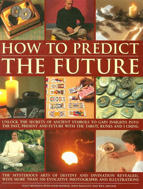 How to Predict the Future Unlock the secrets of ancient symbols to gain insights into the past present and future with the tarot runes and I Ching Epub
