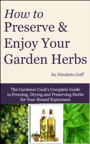 How to Preserve and Enjoy Your Garden Herbs Herb Gardener Series Book 1 Epub