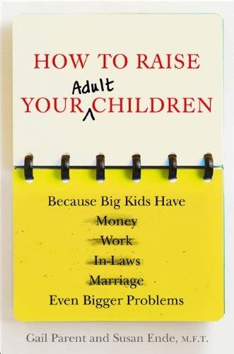 How to Raise Your Adult Children Because Big Kids Have Even Bigger Problems Epub