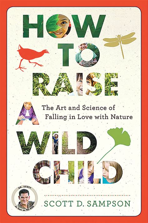 How to Raise a Wild Child The Art and Science of Falling in Love with Nature Doc