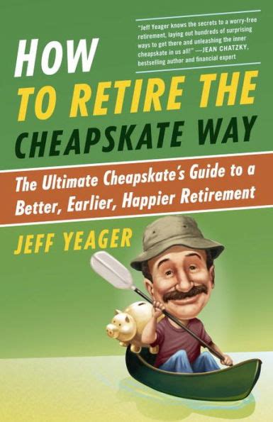 How to Retire the Cheapskate Way The Ultimate Cheapskate's Guide to a Bette PDF