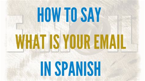 How to Say Email Address in Spanish