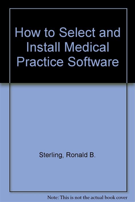 How to Select and Install Medical Practice Software Kindle Editon