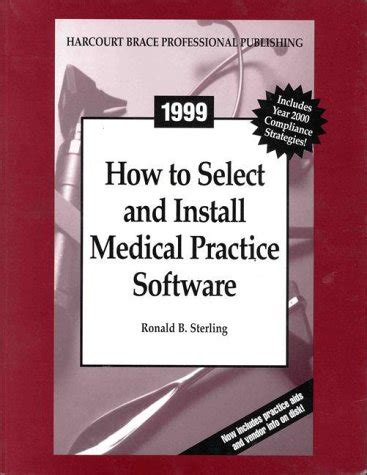 How to Select and Install Medical Practice Software, 1999 Doc