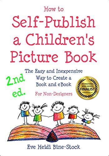 How to Self-Publish a Children s Picture Book The Easy and Inexpensive Way to Create a Book and eBook For Non-Designers Epub