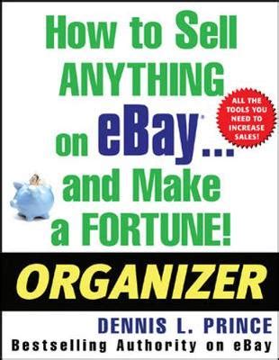 How to Sell Anything on eBay ... and Make a Fortune! Organizer Reader