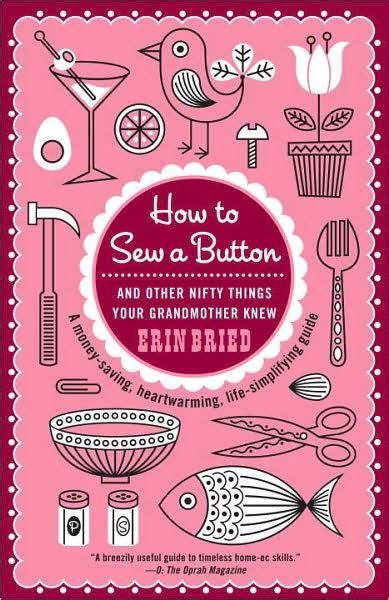 How to Sew a Button And Other Nifty Things Your Grandmother Knew Epub