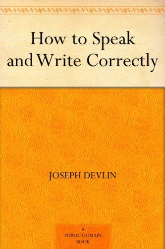 How to Speak and Write Correctly Joseph Devlin's Classic Text Epub