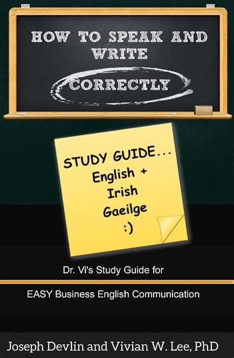 How to Speak and Write Correctly Study Guide Translated in English and Irish Dr Vi s Study Guide for Easy Business English Communication Irish Edition Reader