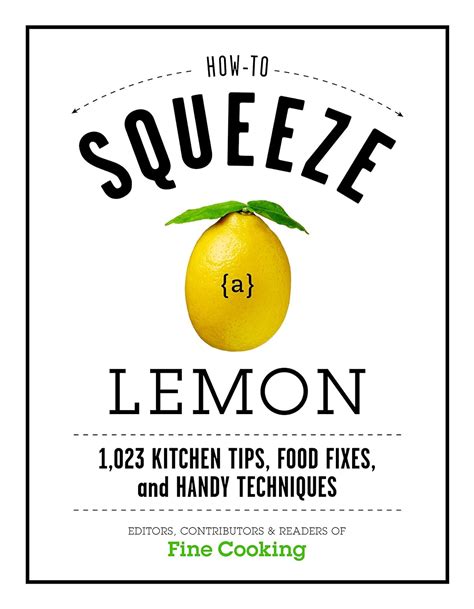 How to Squeeze a Lemon 1023 Kitchen Tips Food Fixes and Handy Techniques Reader