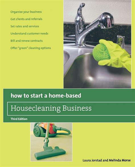 How to Start a Home-Based Housecleaning Business "Organize Your Business ; Get Clients Reader