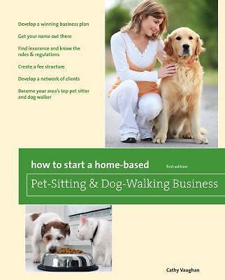 How to Start a Home-Based Pet-Sitting and Dog-Walking Business Kindle Editon