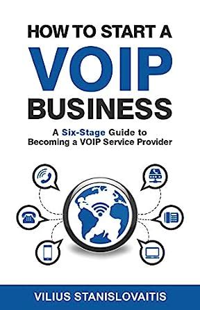 How to Start a VoIP Business A Six-Stage Guide to Becoming a VoIP Service Provider PDF