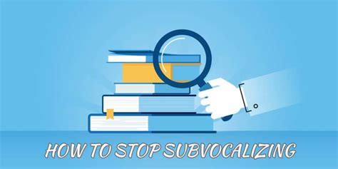 How to Stop Subvocalizing: A Comprehensive Guide