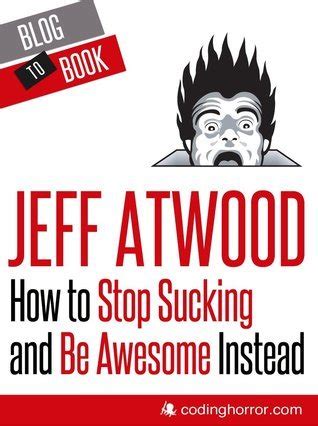 How to Stop Sucking and Be Awesome Instead PDF