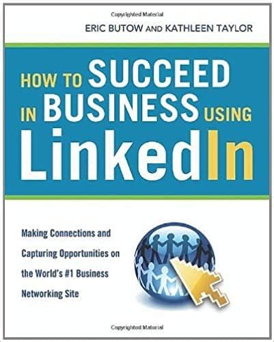 How to Succeed in Business Using LinkedIn Making Connections and Capturing Opportunities on the Wor Reader