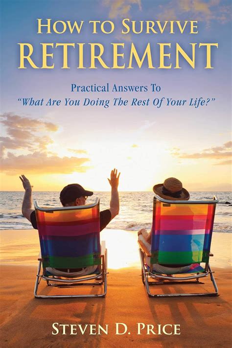 How to Survive Retirement Reinventing Yourself for the Life You’ve Always Wanted Reader