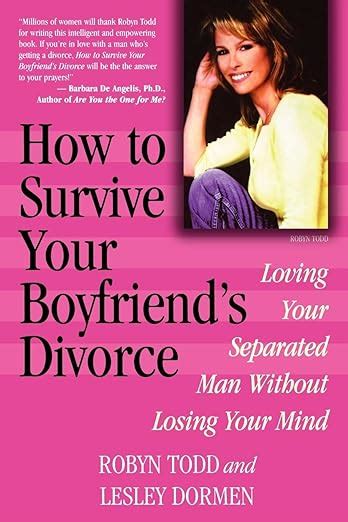 How to Survive Your Boyfriends Divorce: Loving Your Separated M Ebook Doc