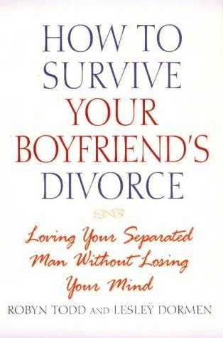 How to Survive Your Boyfriends Divorce: Loving Your Separated M Ebook Doc