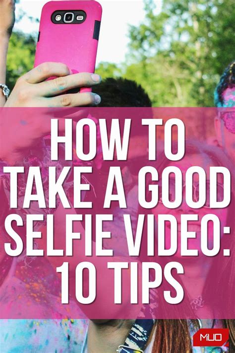 How to Take a Nice Selfie: 10 Tips for Stunning Shots