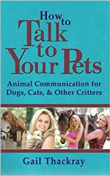 How to Talk to Your Pets Animal Communication for Dogs Cats and Other Critters Doc