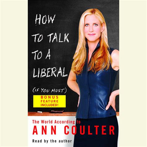 How to Talk to a Liberal If You Must The World According to Ann Coulter Epub
