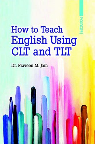 How to Teach English Using CLT and TLT Kindle Editon