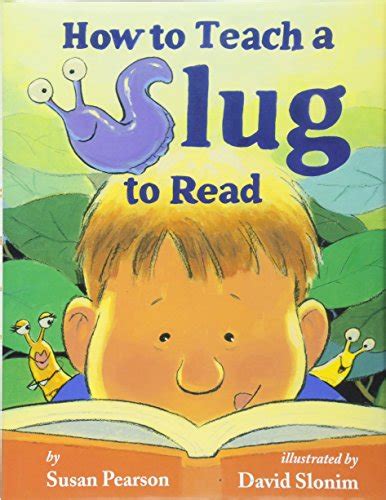 How to Teach a Slug to Read