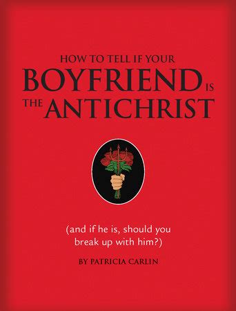 How to Tell if Your Boyfriend Is the Antichrist and if he is should you break up with him Epub