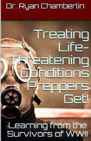 How to Treat Life-Threatening Conditions Preppers Get The Prepper Pages Survival Medicine Guide to Dealing with the Most Common Infections and Illnesses Plaguing Preppers Volume 2 Epub