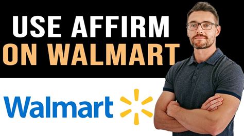 How to Use Affirm at Walmart 2025: A Comprehensive Guide