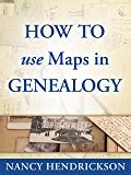 How to Use Maps in Genealogy One-Hour Genealogist Book 2 PDF
