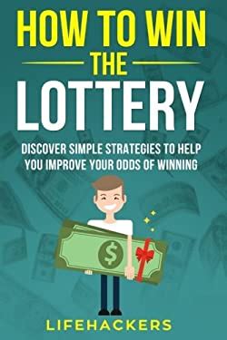 How to Win a Lottery Discover Hidden Strategies to Increase your Chances of Winning Reader