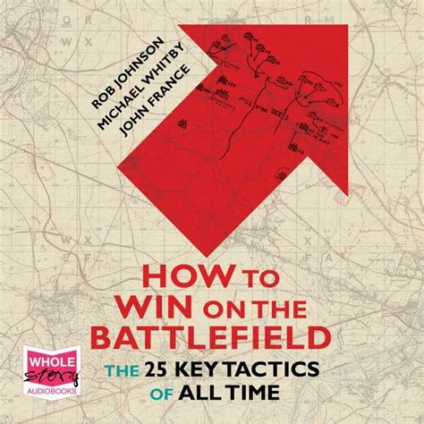 How to Win on the Battlefield The 25 Key Tactics of All Time PDF